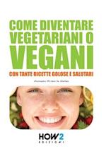 Come Diventare Vegetariani O Vegani