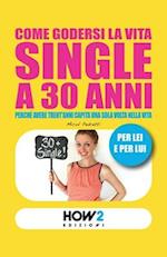 Come Godersi La Vita Single a 30 Anni