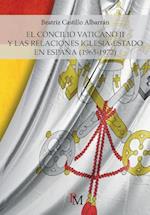 El Concilio Vaticano II y Las Relaciones Iglesia-Estado En Espana (1965-1972)