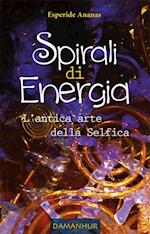 Spirali di Energia - L''antica arte della Selfica