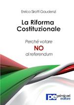 La Riforma Costituzionale. Perche Votare No Al Referendum