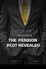 The Pension Plot Revealed 