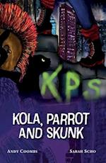 Kola, Parrot and Skunk