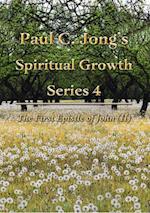 First Epistle of John (II) - Paul C. Jong's Spiritual Growth Series 4