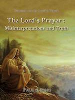 Sermons on the Lord's Prayer: The Lord's Prayer: Misinterpretations and Truth