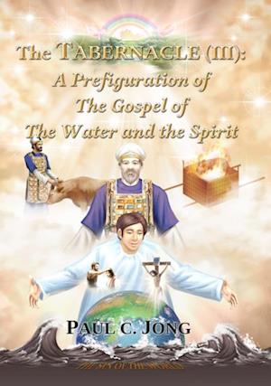 Tabernacle (III): A Prefiguration of the Gospel of the Water and the Spirit