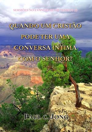 Sermoes No Evangelho De Mateus (I) - Quando Um Cristao Pode Ter Uma Conversa Intima Com O Senhor?