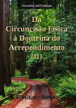 Sermoes em Galatas - Da Circuncisao Fisica a Doutrina do Arrependimento (?)