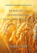 Sermoes No Evangelho De Mateus (VI) - Quem Sao Os Presenteados Com A Melhor Vida?