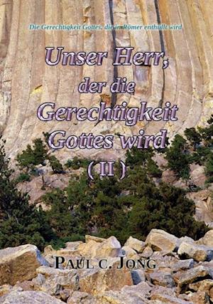 Die Gerechtigkeit Gottes, die in Romer enthullt wird - Unser Herr, der die Gerechtigkeit Gottes wird (II)