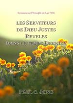 Sermons Sur L'Evangile De Luc ( VII ) - Les Serviteurs De Dieu Justes Reveles Dans Le Temps Dernier.