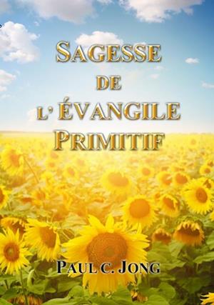 Sagesse De L'evangile Primitif