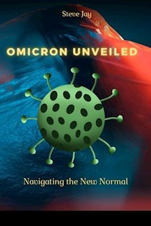 Omicron Unveiled: The New Normal"