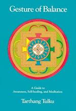 Gesture of Balance: A Guide to Awareness, Self-Healing and Meditation