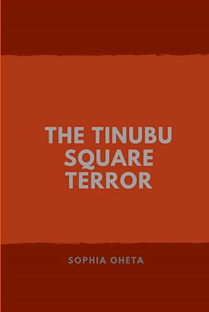 The Tinubu Square Terror