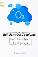 Efficient O2 Catalysts And Electrolytes Development 