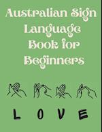 Australian Sign Language Book for Beginners.Educational Book, Suitable for Children, Teens and Adults. Contains the AUSLAN Alphabet and Numbers