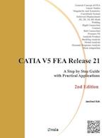 CATIA V5 FEA Release 21 - 2nd Edition: A Step by Step Guide with Practical Applications 