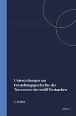 Untersuchungen Zur Entstehungsgeschichte Der Testamente Der Zwölf Patriarchen