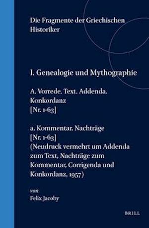 I. Genealogie Und Mythographie, A. Vorrede. Text. Addenda. Konkordanz [nr. 1-63] / A. Kommentar. Nachträge [nr. 1-63] (Neudruck Vermehrt Um Addenda Zu