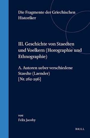 III. Geschichte Von Staedten Und Voelkern (Horographie Und Ethnographie), A. Autoren Ueber Verschiedene Staedte (Laender) [nr. 262-296]