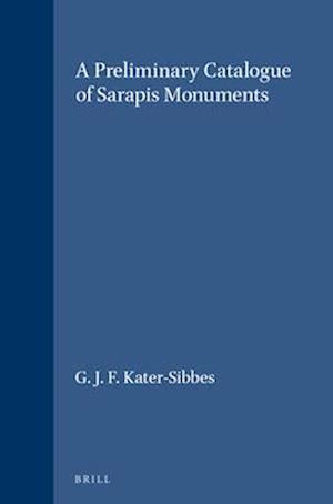 A Preliminary Catalogue of Sarapis Monuments