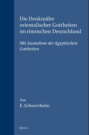 Die Denkmäler Orientalischer Gottheiten Im Römischen Deutschland
