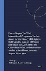 Proceedings of the Xiith International Congress of the Int. Assoc. for the History of Religions, Held with the Support of UNESCO and Under the Ausp. o