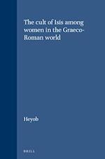 The Cult of Isis Among Women in the Graeco-Roman World