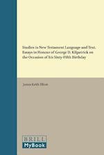 Studies in New Testament Language and Text. Essays in Honour of George D. Kilpatrick on the Occasion of His Sixty-Fifth Birthday