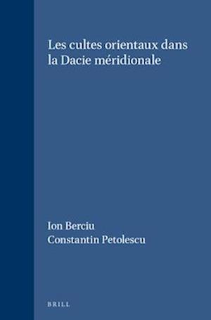 Les Cultes Orientaux Dans La Dacie Méridionale