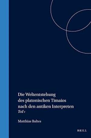 Die Weltentstehung Des Platonischen Timaios Nach Den Antiken Interpreten