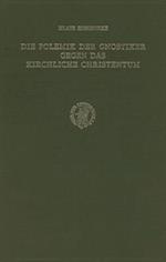 Die Polemik Der Gnostiker Gegen Das Kirchliche Christentum