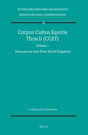 Corpus Cultus Equitis Thracii (Ccet), Volume 1 Monumenta Orae Ponti Euxini Bulgariae