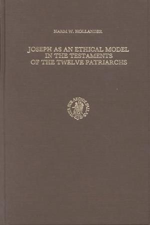 Joseph as an Ethical Model in the Testaments of the Twelve Patriarchs