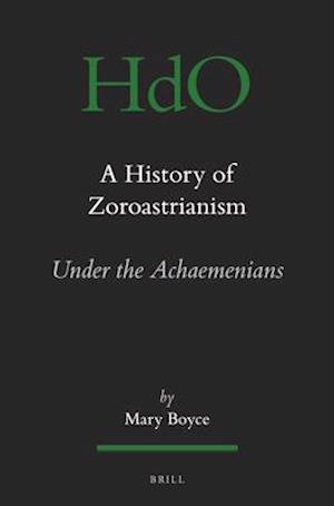 A History of Zoroastrianism, Zoroastrianism Under the Achaemenians