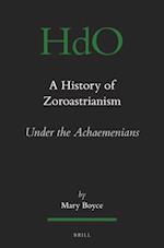 A History of Zoroastrianism, Zoroastrianism Under the Achaemenians