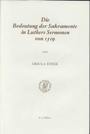 Die Bedeutung Der Sakramente in Luthers Sermonen Von 1519