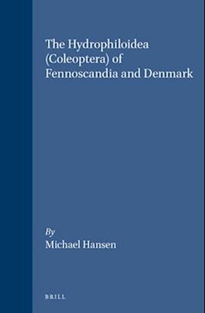 Fauna Entomologica Scandinavica, the Hydrophiloidea (Coleoptera) of Fennoscandia and Denmark