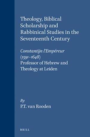 Theology, Biblical Scholarship and Rabbinical Studies in the Seventeenth Century