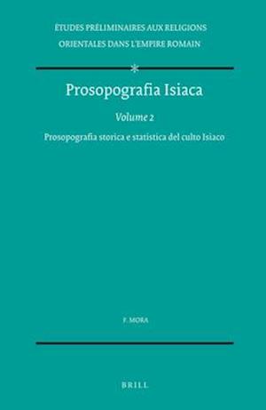 Prosopografia Isiaca, Volume 2 Prosopografia Storica E Statistica del Culto Isiaco