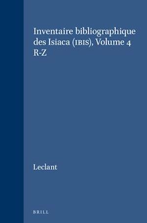 Inventaire Bibliographique Des Isiaca (Ibis), Volume 4 R-Z