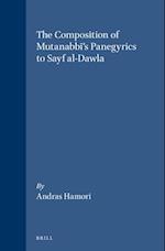 The Composition of Mutanabb&#299;'s Panegyrics to Sayf Al-Dawla