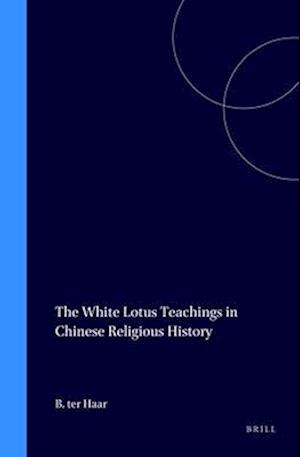 The White Lotus Teachings in Chinese Religious History