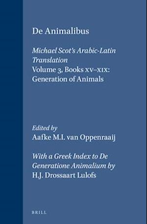 de Animalibus. Michael Scot's Arabic-Latin Translation, Volume 3 Books XV-XIX