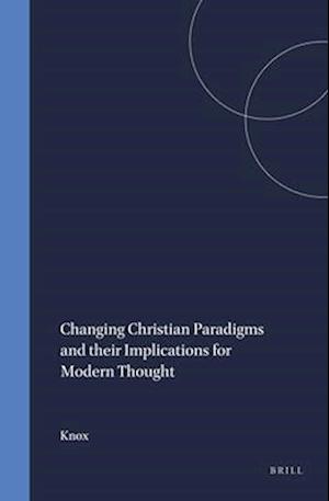 Changing Christian Paradigms and Their Implications for Modern Thought