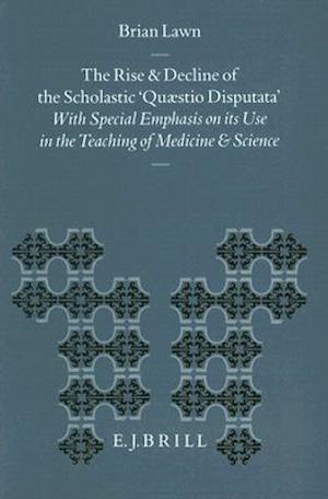 The Rise and Decline of the Scholastic Quaestio Disputata