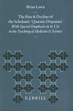 The Rise and Decline of the Scholastic Quaestio Disputata
