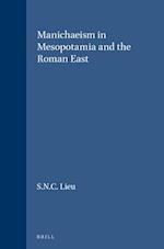 Manichaeism in Mesopotamia and the Roman East