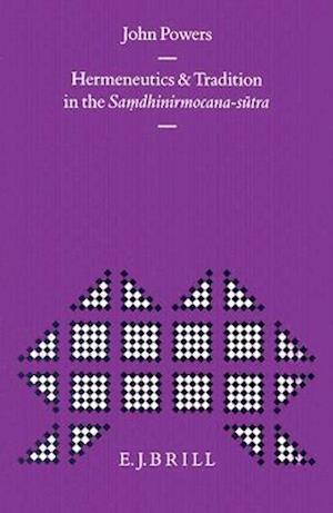 Hermeneutics and Tradition in the Sam&#803;dhinirmocana-S&#363;tra